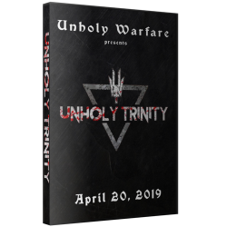 Unholy Warfare DVD April 20, 2019 "Unholy Trinity" - Reidsville, NC Unholy Warfare DVD April 20, 2019 "Unholy Trinity" - Reidsville, NC