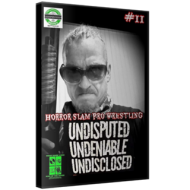 Horror Slam Pro Wrestling DVD August 7, 2020 "Undisputed, Undeniable & Undisclosed #11" - Somewhere, MI Horror Slam Pro Wrestling DVD August 7, 2020 "Undisputed, Undeniable & Undisclosed #11" - Somewhere, MI