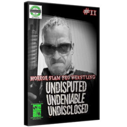 Horror Slam Pro Wrestling DVD August 7, 2020 "Undisputed, Undeniable & Undisclosed #11" - Somewhere, MI Horror Slam Pro Wrestling DVD August 7, 2020 "Undisputed, Undeniable & Undisclosed #11" - Somewhere, MI