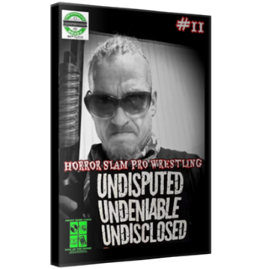Horror Slam Pro Wrestling DVD August 7, 2020 "Undisputed, Undeniable & Undisclosed #11" - Somewhere, MI