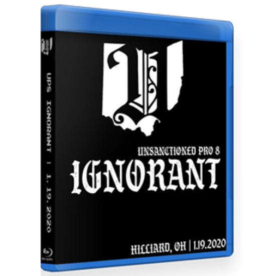 Unsanctioned Pro Blu-ray/DVD January 19, 2020 "Unsanctioned 8: Ignorant" - Hillard, OH