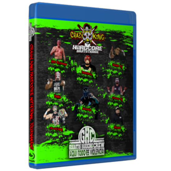 Guanatos Hardcore Crew Blu-ray/DVD June 5, 2021 "Crazy King Hardcore Invitational Tournament" - Guadalajara, Mexico