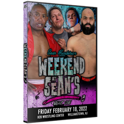 Sean Henderson Presents DVD February 18, 2022 "Weekend At Sean's House 3: Night 1" - Williamstown, NJ Sean Henderson Presents DVD February 18, 2022 "Weekend At Sean's House 3: Night 1" - Williamstown, NJ