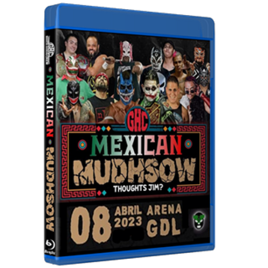Guanatos Hardcore Crew Blu-ray/DVD April 8, 2023 "Mexican Mudshow: Thoughts Jim?" - Guadalajara, Mexico
