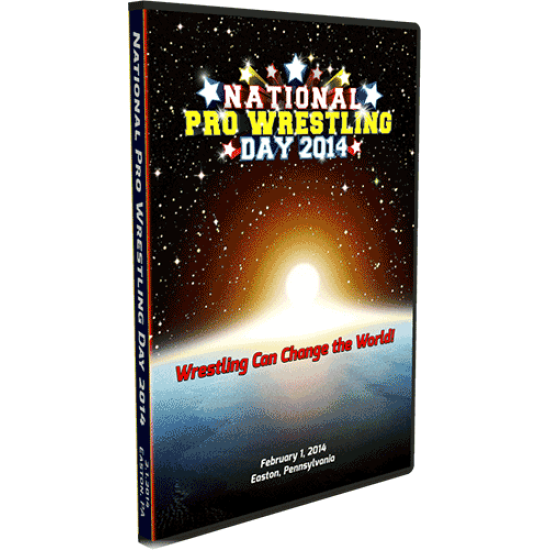 National Pro Wrestling Day DVD February 1, 2014 "Wrestling Can Change The World!" - Easton, PA