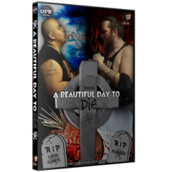 OPW DVD September 24, 2016 "A Beautiful Day 2 Die" - Williamstown, NJ  OPW DVD September 24, 2016 "A Beautiful Day 2 Die" - Williamstown, NJ
