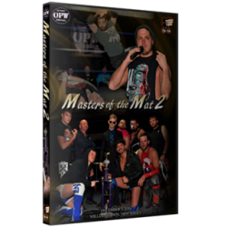 OPW DVD December 3, 2016 "Masters of the Mat 2" - Williamstown, NJ  OPW DVD December 3, 2016 "Masters of the Mat 2" - Williamstown, NJ