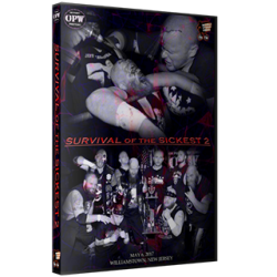 OPW DVD May 6, 2017 "Survival of the Sickest 2" - Williamstown, NJ  OPW DVD May 6, 2017 "Survival of the Sickest 2" - Williamstown, NJ
