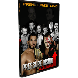PRIME DVD February 16, 2013 "Pressure Rising 2013: Megalomania" - Twinsburg, OH PRIME DVD February 16, 2013 "Pressure Rising 2013: Megalomania" - Twinsburg, OH