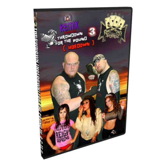 Remix Pro Wrestling DVD April 2, 2011 "Throwdown for the Pound 3: Hoedown" - Marietta, OH