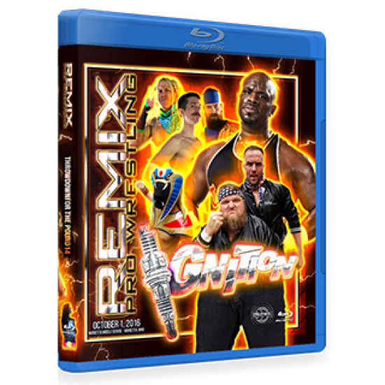 Remix Pro Wrestling DVD October 1, 2016 "Throwdown for the Pound 14: Ignition" - Marietta, OH