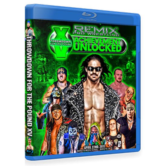 Remix Pro Wrestling Blu-ray/DVD April 22, 2017 "Throwdown for the Pound 15: Achievement Unlocked" - Marietta, OH