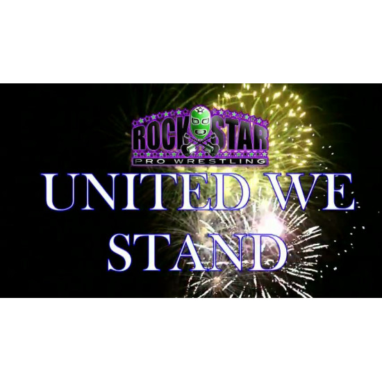 RockStar Pro Wrestling July 3, 2015 "United We Stand 2015" - Dayton, OH (Download)