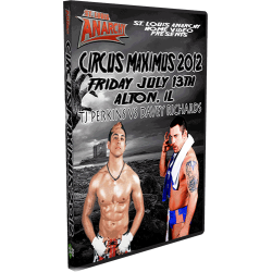 St. Louis Anarchy DVD July 13, 2012 "Circus Maximus" - Granite City, IL St. Louis Anarchy DVD July 13, 2012 "Circus Maximus" - Granite City, IL