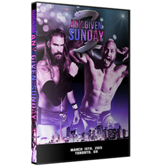 Smash Wrestling DVD March 15, 2015 "Any Given Sunday 3" - Toronto, ON 