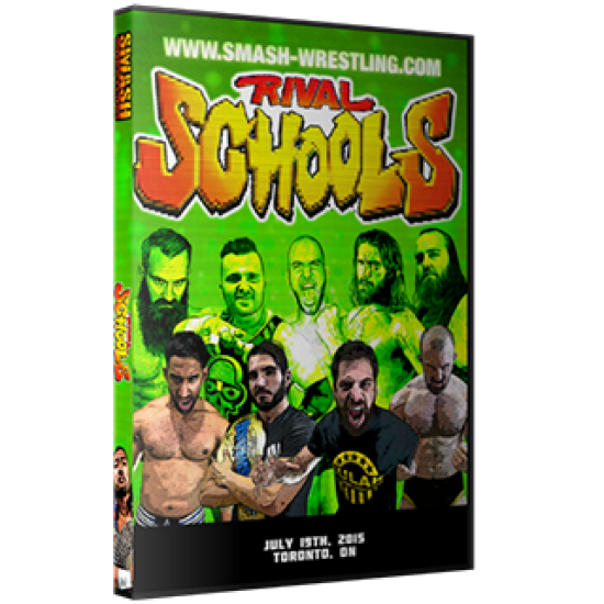 Smash Wrestling DVD July 19, 2015 "Rival Schools 2015" - Etobicoke, ON 