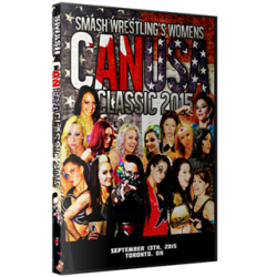 Smash Wrestling DVD September 13, 2015 "CANUSA Classic 2015" - Toronto, ON 