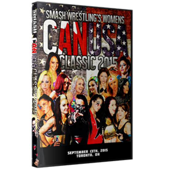 Smash Wrestling DVD September 13, 2015 "CANUSA Classic 2015" - Toronto, ON 