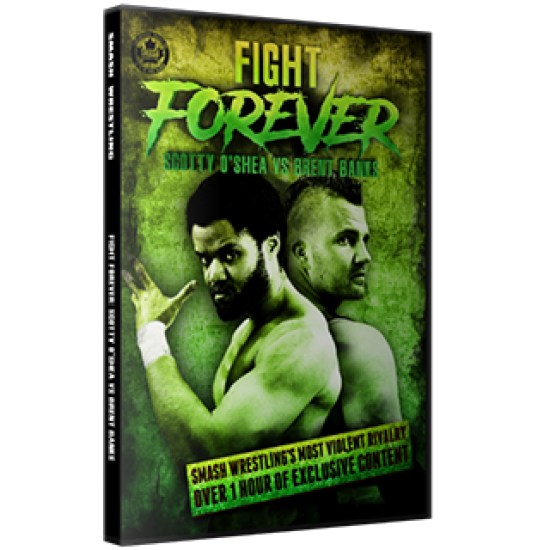 Smash Wrestling DVD "Fight Forever: Scotty O'Shea vs. Brent Banks" 