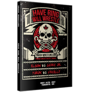 Smash Wrestling DVD May 14, 2017 "Have Ring Will Wrestle" - Toronto, ON  Smash Wrestling DVD May 14, 2017 "Have Ring Will Wrestle" - Toronto, ON