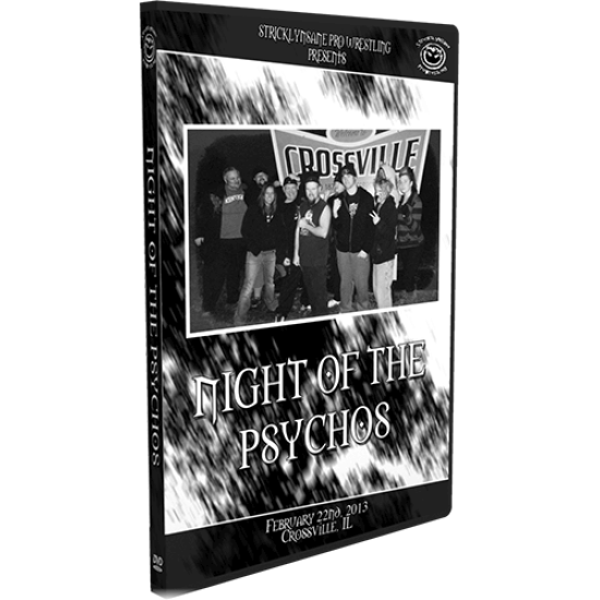 Stricktly Nsane Pro Wrestling DVD/Blu-Ray February 22, 2013 "Night Of The Psychos" - Crossville, IL