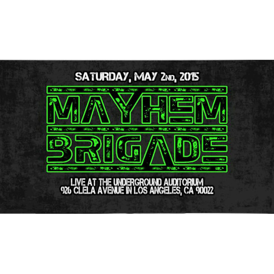 UEW May 2, 2015 "Mayhem Brigade" - Los Angeles, CA (Download)