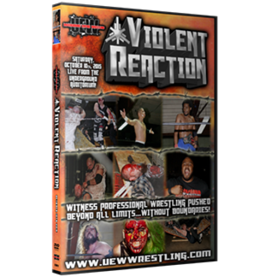 UEW DVD October 10, 2015 "Violent Reaction" - Los Angeles, CA