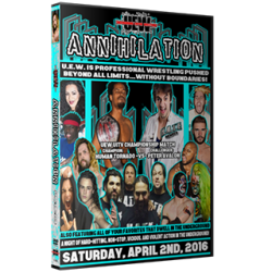 UEW DVD April 2, 2016 "Annihilation" - East Los Angeles, CA UEW DVD April 2, 2016 "Annihilation" - East Los Angeles, CA