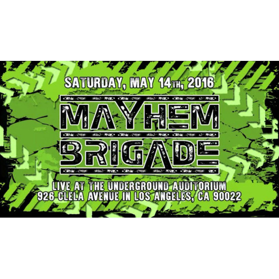 UEW May 14, 2016 "Mayhem Brigade" - East Los Angeles, CA (Download)