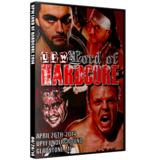 UPW DVD April 26, 2014 "Lord of Hardcore" - Gladstone, MI 