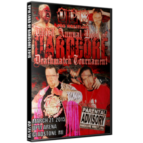 UPW DVD March 21, 2015 "Third Annual Lord of Hardcore" - Gladstone, MI