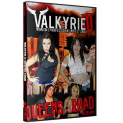 Valkyrie Pro Wrestling DVD October 24, 2014 "Queen's Road" - Brooklyn, NY Valkyrie Pro Wrestling DVD October 24, 2014 "Queen's Road" - Brooklyn, NY