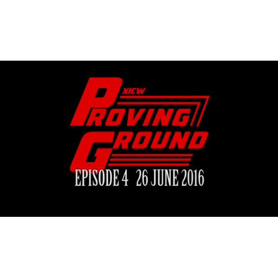 XICW June 26, 2016 "Proving Ground: Season 1 Episode 4" - Warren, MI (Download)