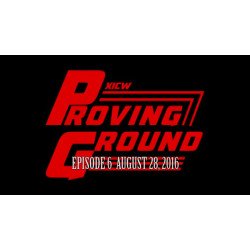 XICW August 28, 2016 "Proving Ground: Season 1 Episode 6" - Warren, MI (Download) XICW August 28, 2016 "Proving Ground: Season 1 Episode 6" - Warren, MI (Download)
