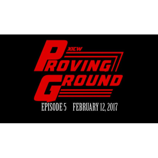 XICW February 12, 2017 "Proving Ground: Season 2 Episode 5" - Warren, MI (Download)