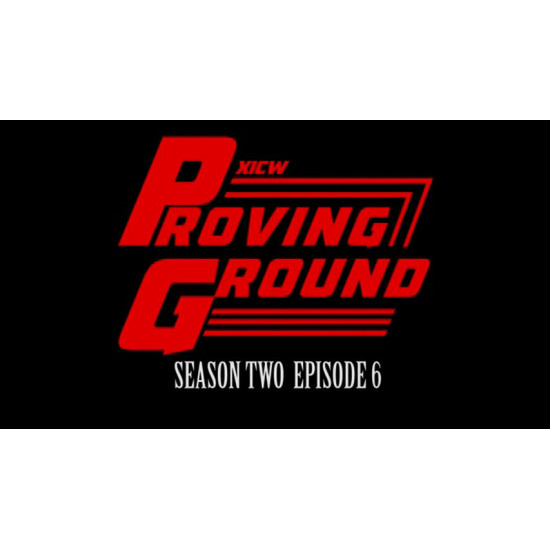 XICW March 12, 2017 "Proving Ground: Season 2 Episode 6" - Warren, MI (Download)