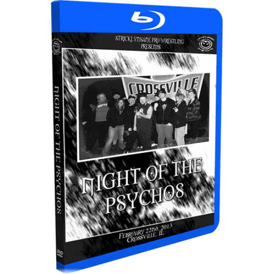 Stricktly Nsane Pro Wrestling DVD/Blu-Ray February 22, 2013 "Night Of The Psychos" - Crossville, IL
